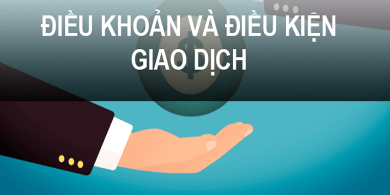 Nội dung về điều khoản và điều kiện trong giao dịch VL88