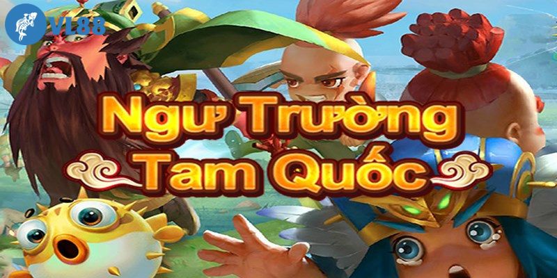 Luật chơi của game bắn cá Tam Quốc 