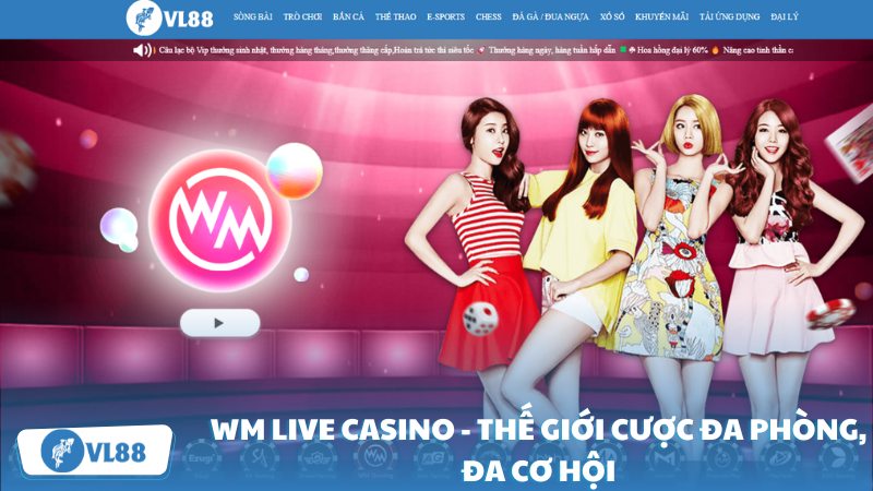 WM Live Casino – Trải nghiệm thế giới cược đa phòng, đa cơ hội